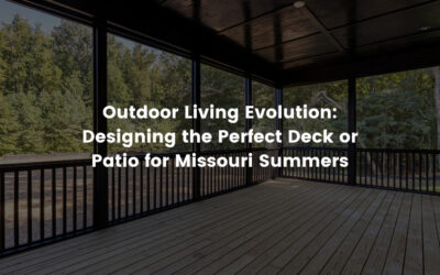Outdoor Living Evolution: Designing the Perfect Deck or Patio for Missouri Summers